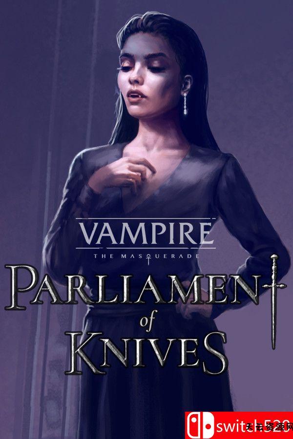 《吸血鬼：避世血族 刀锋议会（Vampire: The Masquerade Parliament Knives）》[英文]-天云资源网
