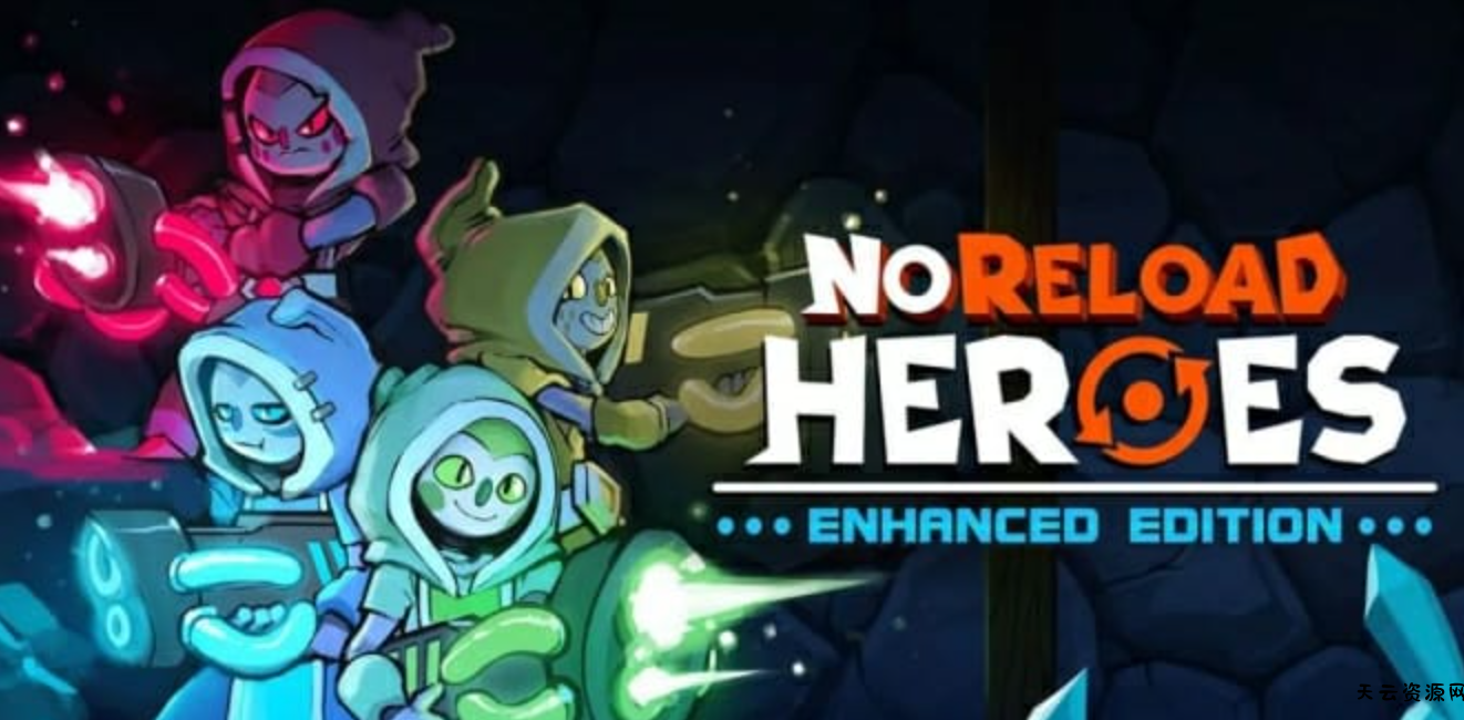 《无限重启英雄 增强版 NoReload Heroes Enhanced Edition》Switch英文版NSZ下载-天云资源网