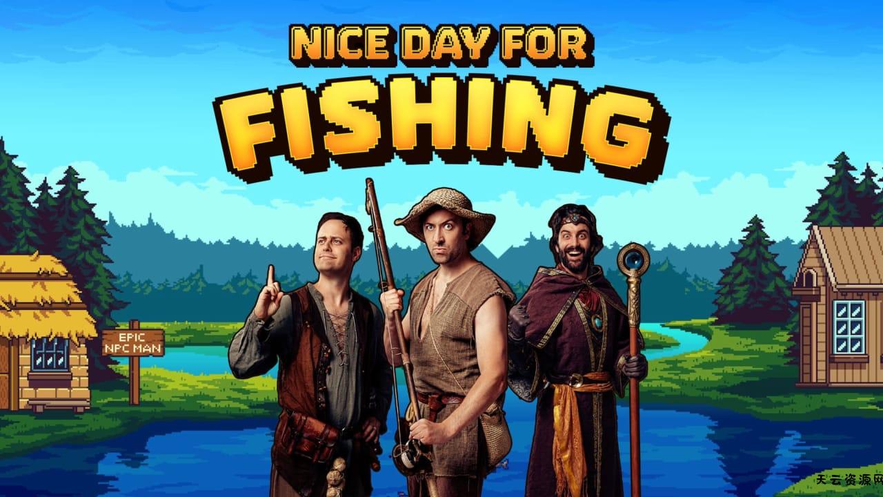 钓鱼哥的奇妙冒险丨Nice Day for Fishing-天云资源网